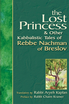 Paperback Lost Princess: And Other Kabbalistic Tales of Rebbe Nachman of Breslov Book