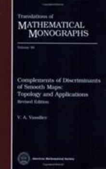 Paperback Complements of Discriminants of Smooth Maps: Topology and Applications (Translations of Mathematical Monographs) Book