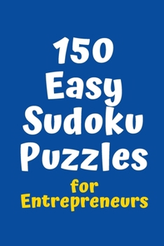 Paperback 150 Easy Sudoku Puzzles for Entrepreneurs Book