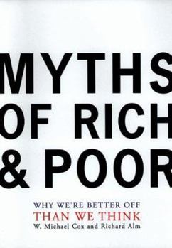 Hardcover Myths of Rich and Poor: Why We're Better Off Than We Think Book