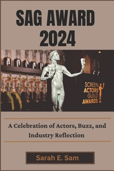 Paperback SAG Award 2024: A Celebration of Actors, Buzz, and Industry Reflection Book