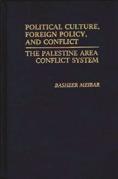 Hardcover Political Culture, Foreign Policy, and Conflict: The Palestine Area Conflict System Book