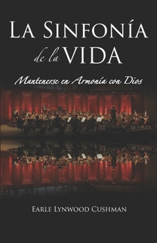 Paperback La Sinfonía de la Vida: Mantenerse en Armonía con Dios [Spanish] Book