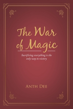 Paperback The War of Magic: Sacrificing everything is the only way to victory Book