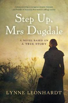 Paperback Step Up, Mrs Dugdale: A Novel Based On A True Story Book