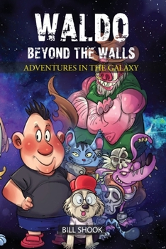 WALDO BEYOND THE WALLS: ADVENTURES IN THE GALAXY