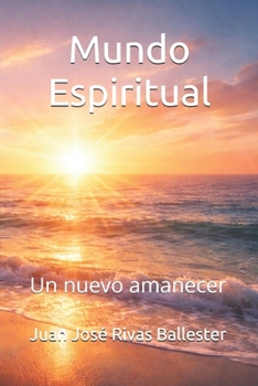 Mundo Espiritual: Un nuevo amanecer (Universo Gabriel) (Spanish Edition)
