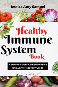 Paperback Healthy Immune System Book: Your No-Stress Comprehensive Immunity Recovery Guide Book