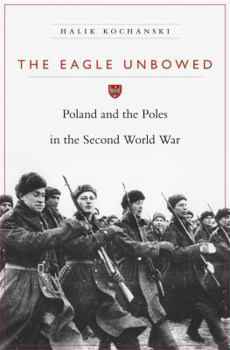 Paperback Eagle Unbowed: Poland and the Poles in the Second World War Book