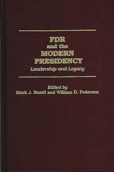 Hardcover FDR and the Modern Presidency: Leadership and Legacy Book