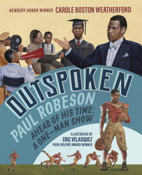 Outspoken: Paul Robeson, Ahead of His Time: A One-Man Show