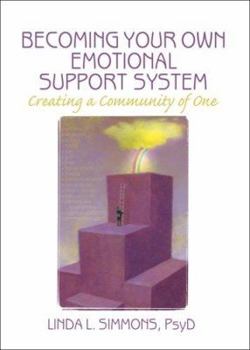 Paperback Becoming Your Own Emotional Support System: Creating a Community of One Book