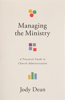 Paperback Managing the Ministry: A Practical Guide to Church Administration Book