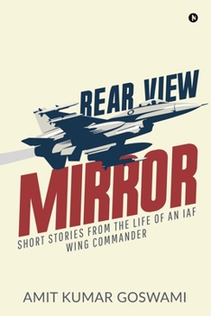 Paperback Rear View Mirror: Short Stories from the Life of an Iaf Wing Commander Book