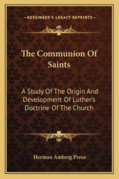 Communion of Saints: A Study of the... book by Herman Amberg Preus
