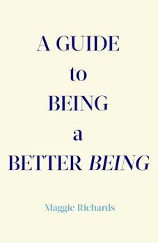 Paperback A Guide to Being a Better Being Book