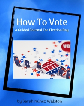 Paperback How To Vote: A Guided Journal For Election Day Book