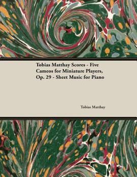Paperback Tobias Matthay Scores - Five Cameos for Miniature Players, Op. 29 - Sheet Music for Piano Book