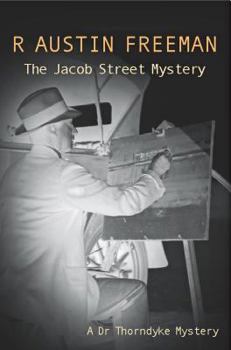 The Jacob Street Mystery - Book #28 of the Dr. Thorndyke Mysteries
