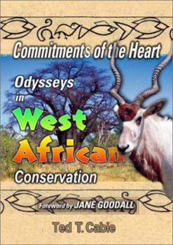 Paperback Commitments of the Heart Odysseys in West African Conservation Book
