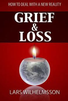 Paperback Grief and Loss: How to Deal With a New Reality Book