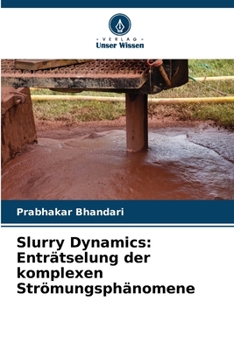 Paperback Slurry Dynamics: Enträtselung der komplexen Strömungsphänomene [German] Book