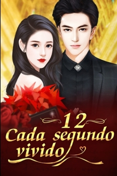 Cada Segundo Vivido 12: El Lugar Que Definitivamente Amarás (Spanish Edition)