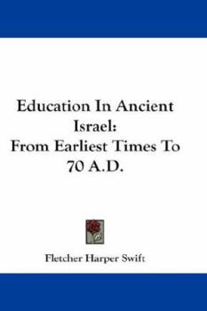 Paperback Education In Ancient Israel: From Earliest Times To 70 A.D. Book