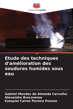 Etude des techniques d'amélioration des soudures humides sous eau (French Edition)