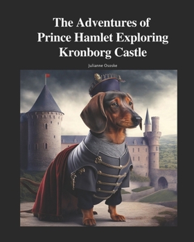 Paperback The Adventures of Prince Hamlet Exploring Kronborg Castle Book