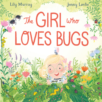 Hardcover The Girl Who Loves Bugs Book