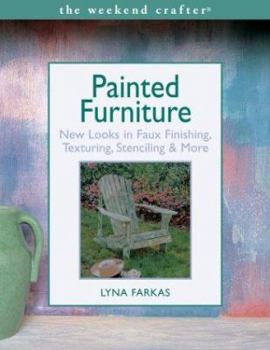 Paperback Painted Furniture: New Looks in Faux Finishing, Texturing, Stenciling & More Book