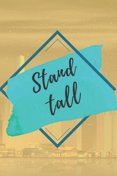 Stand All NOTEBOOK: 6'x9' notebook 120 pages