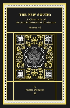Paperback The New South: A Chronicle of of Social & Industrial Evolution Book
