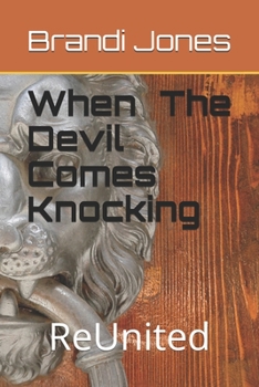 Paperback When The Devil Comes Knocking: ReUnited Book