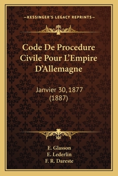 Paperback Code De Procedure Civile Pour L'Empire D'Allemagne: Janvier 30, 1877 (1887) [French] Book