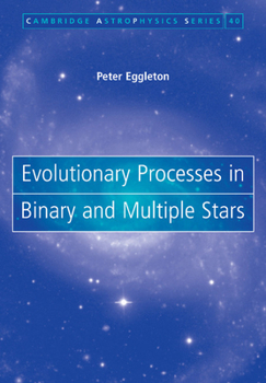 Evolutionary Processes in Binary and Multiple Stars - Book  of the Cambridge Astrophysics