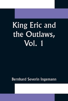 Paperback King Eric and the Outlaws, Vol. 1 or, the Throne, the Church, and the People in the Thirteenth Century Book