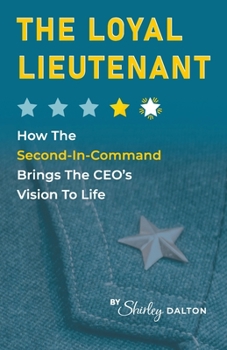 Paperback The Loyal Lieutenant: How The Second-in-Command Brings The CEO's Vision To Life [Australian Languages] Book