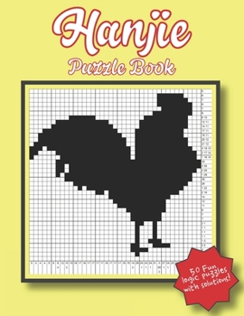 Paperback Hanjie Puzzle Book 50 Fun Logic Puzzles With Solutions: Griddler Picross Nonogram Puzzles Book