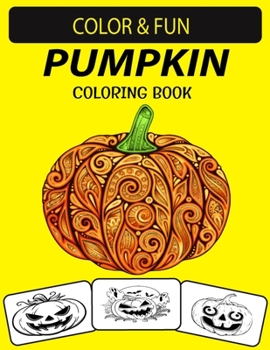 Paperback Pumpkin Coloring Book: Vol 2: New and Expanded Edition Unique Designs Pumpkin Coloring Book for Preschoolers, kids & Adults Book