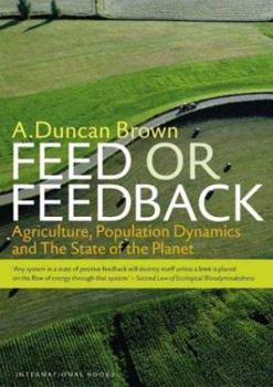 Paperback Feed or Feedback: Agriculture, Population Dynamics and the State of the Planet Book