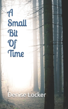 Paperback A Small Bit Of Time Book