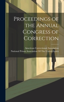 Hardcover Proceedings of the Annual Congress of Correction Book