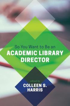 Paperback So You Want to Be an Academic Library Director Book