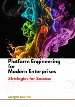 Paperback Platform Engineering for Modern Enterprises: Strategies for Success Book