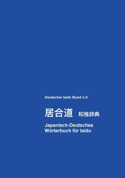 Paperback Japanisch-Deutsches Wörterbuch für Iaido [German] Book