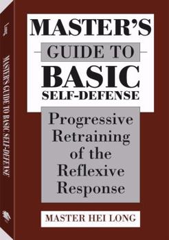 Paperback Mastera (TM)S Guide to Basic Self-Defense: Progressive Retraining of the Reflexive Response Book