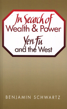 Paperback In Search of Wealth and Power: Yen Fu and the West Book