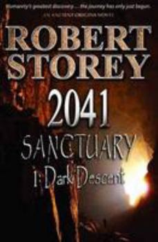 2041 Sanctuary: Part One: Dark Descent (Ancient Origins)